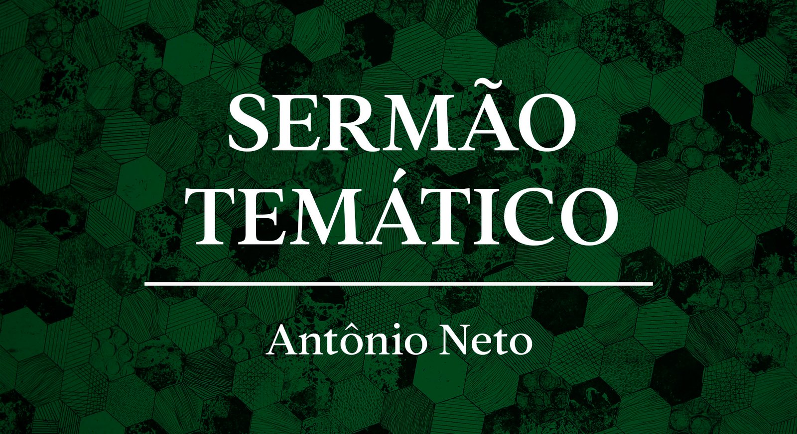 #45 Sermão Temático - Antônio Neto