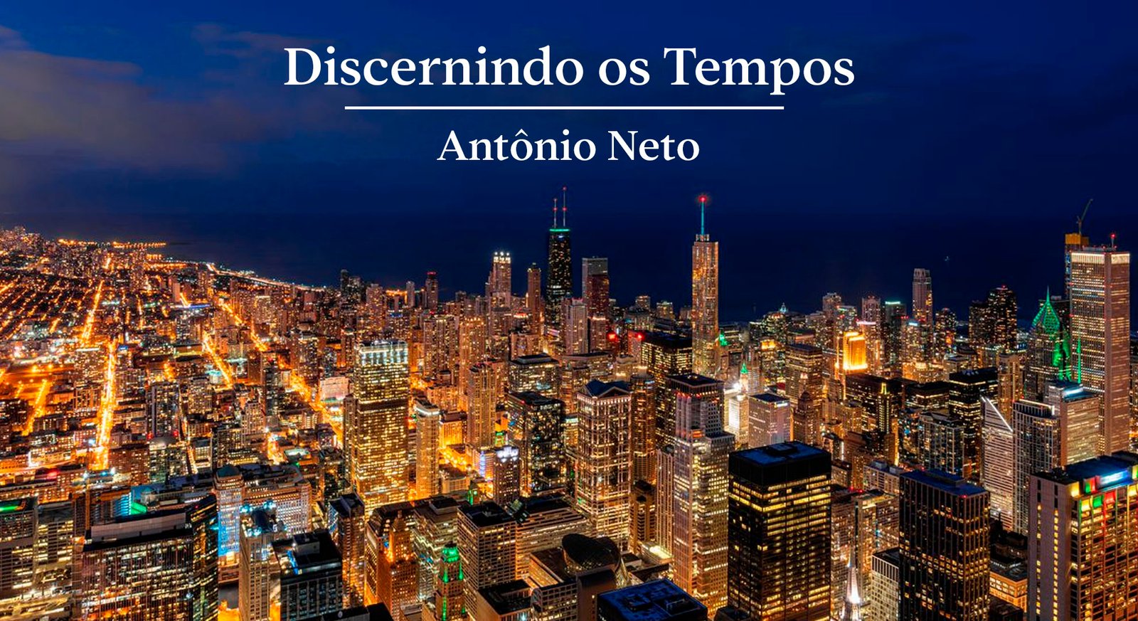 #53 - Discernindo os Tempos - Antônio Neto